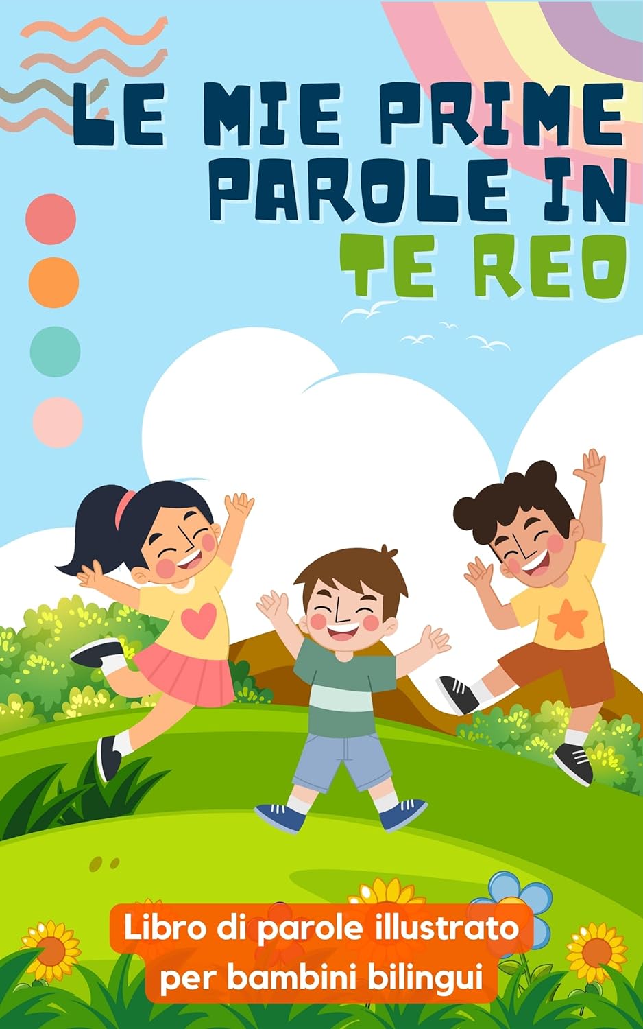 Le mie prime parole in te reo: Libro bilingue per bambini | Con illustrazioni