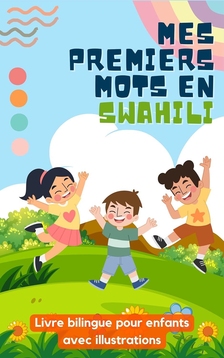 Mes premiers mots en swahili: Livre bilingue pour enfants | Avec illustrations