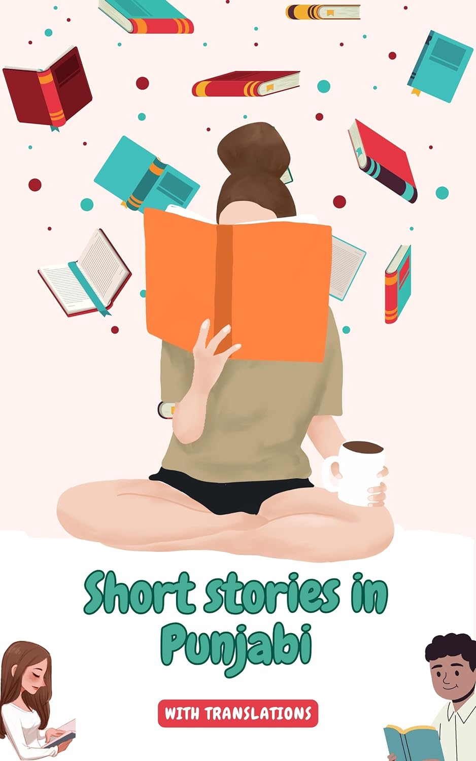 Short stories in Punjabi with English translations: Improve your Punjabi by reading