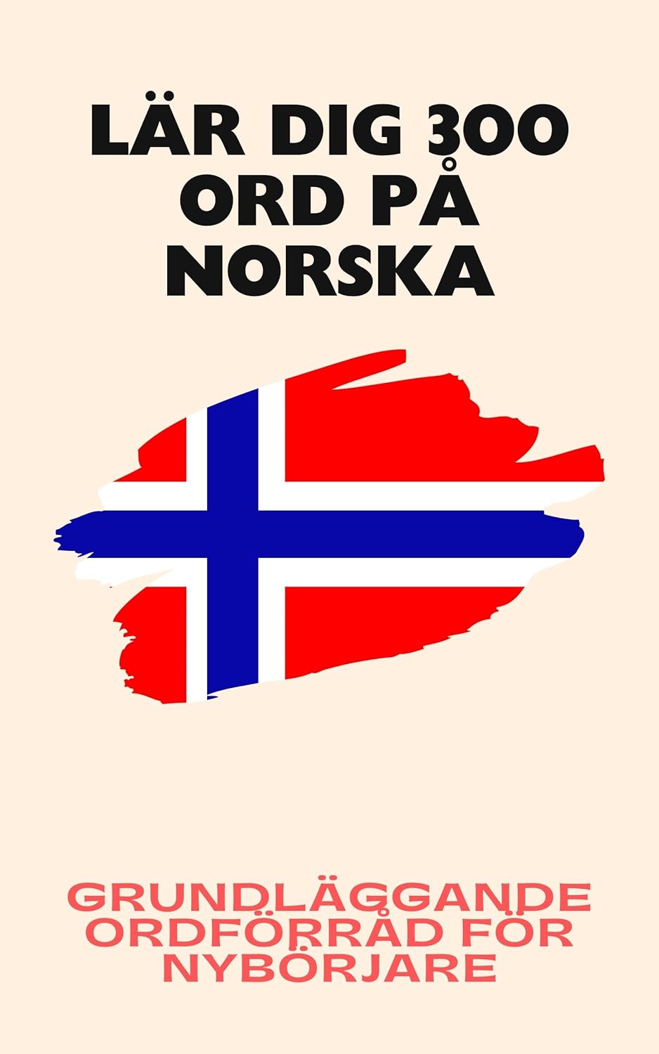 Lär dig 300 ord på norska: Grundläggande ordförråd för nybörjare