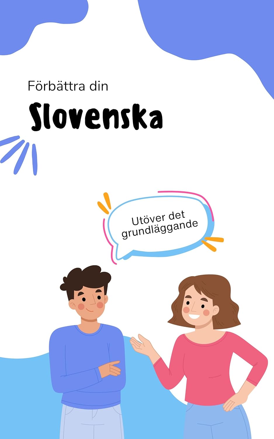Förbättra din slovenska: Avancera dina färdigheter till nästa nivå