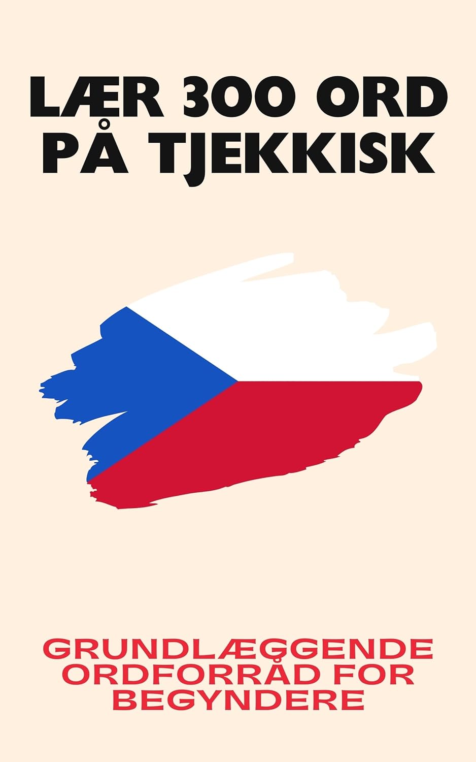 Lær 300 ord på tjekkisk: Grundlæggende ordforråd for begyndere