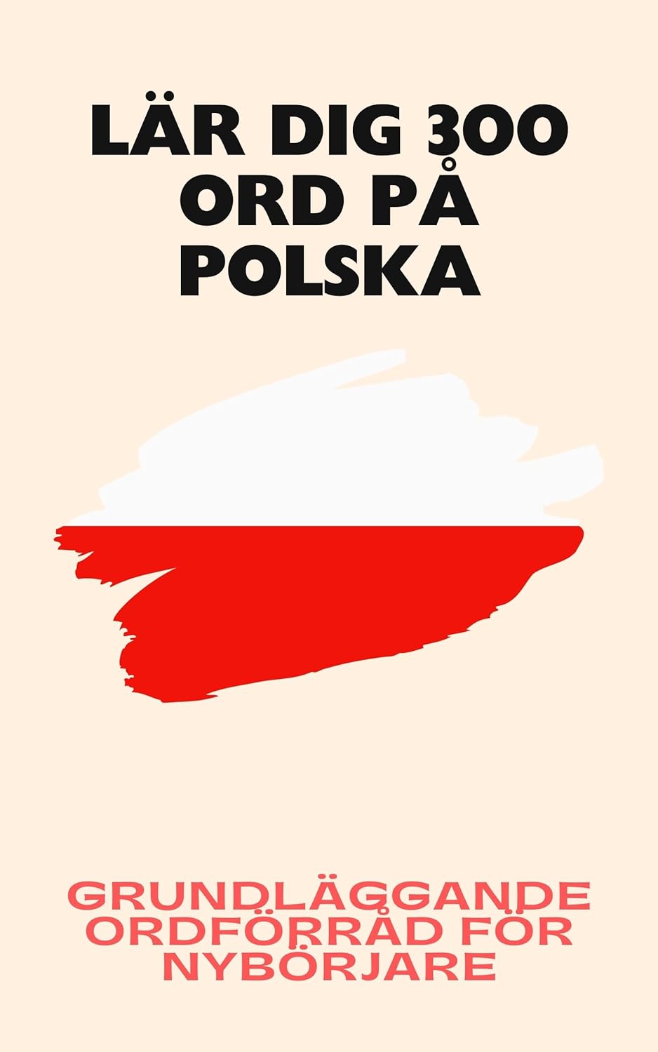 Lär dig 300 ord på polska: Grundläggande ordförråd för nybörjare