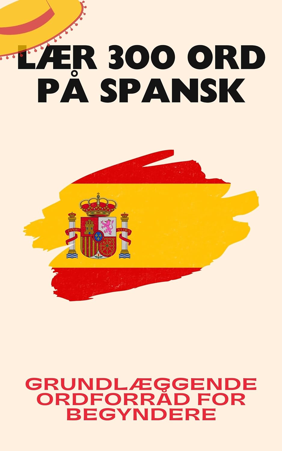 Lær 300 ord på spansk: Grundlæggende ordforråd for begyndere