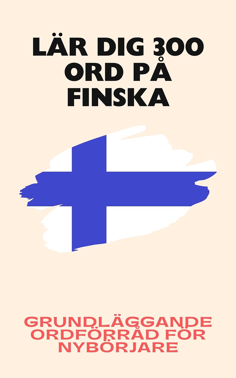Lär dig 300 ord på finska: Grundläggande ordförråd för nybörjare