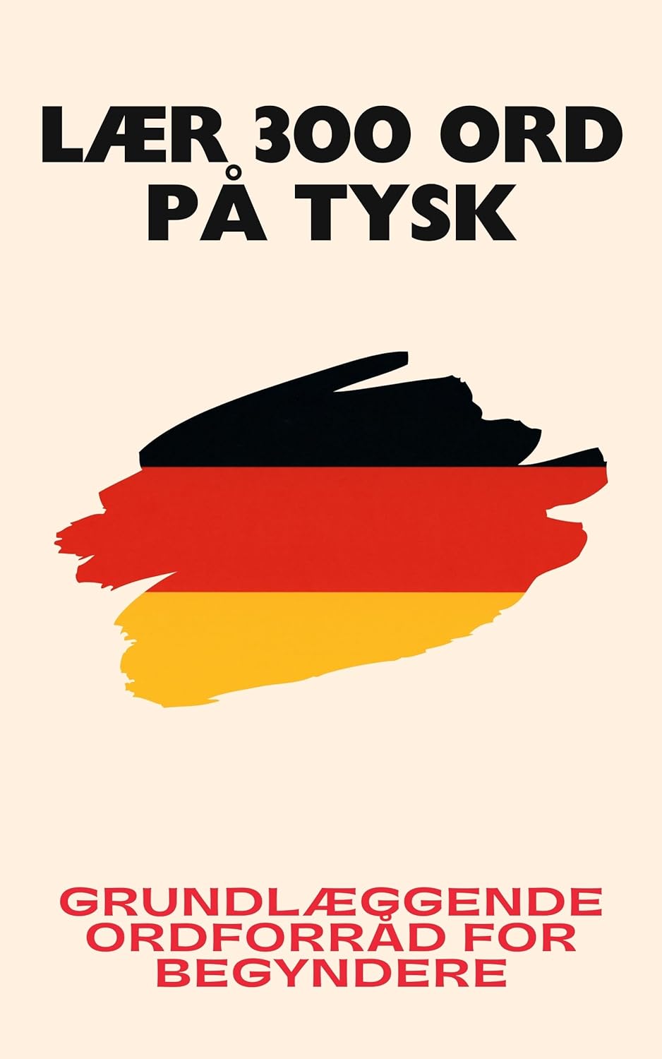 Lær 300 ord på tysk: Grundlæggende ordforråd for begyndere