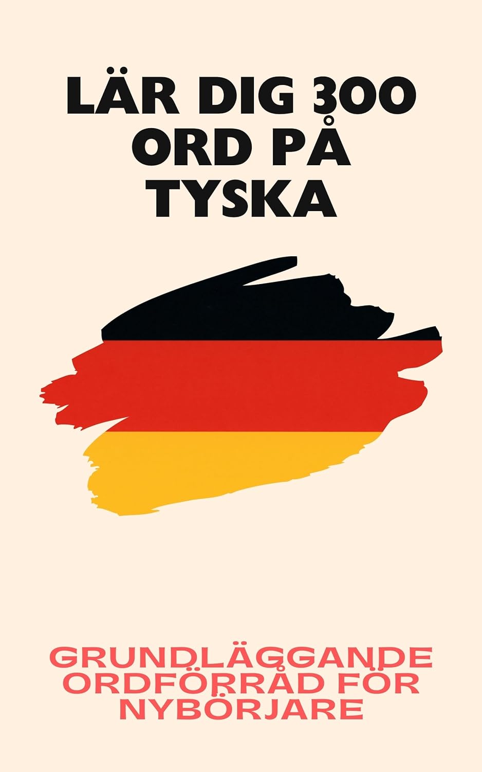 Lär dig 300 ord på tyska: Grundläggande ordförråd för nybörjare