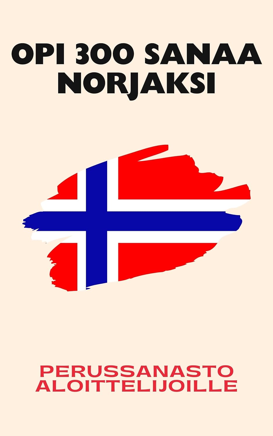 Opi 300 sanaa norjaksi: Perussanasto aloittelijoille