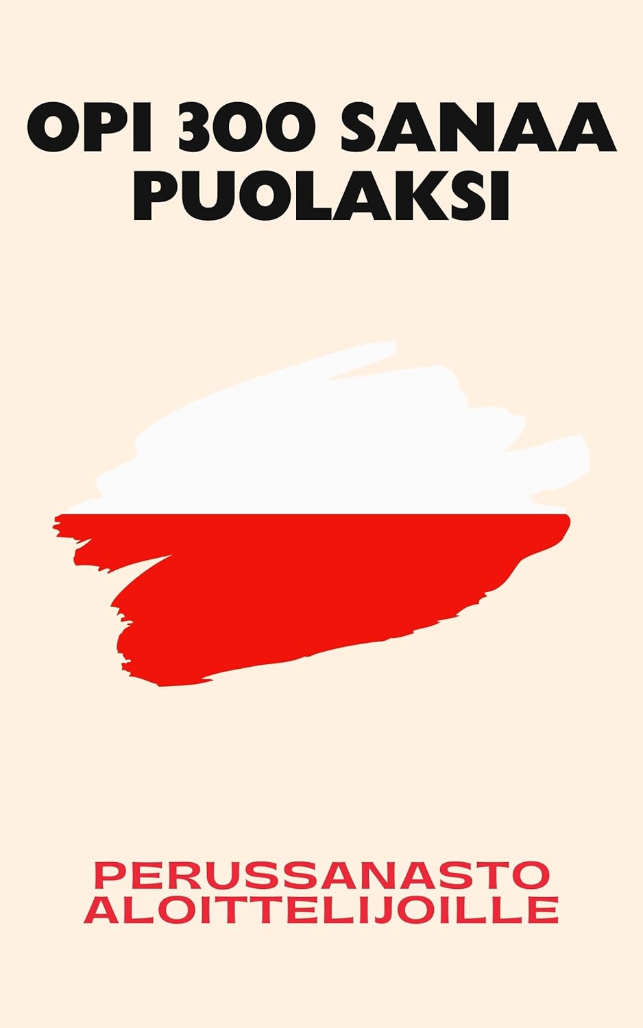 Opi 300 sanaa puolaksi: Perussanasto aloittelijoille