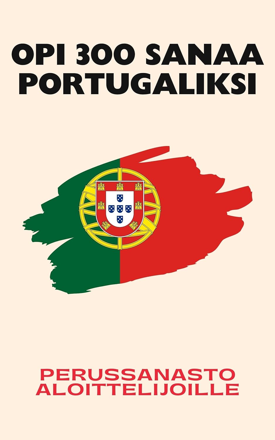 Opi 300 sanaa portugaliksi: Perussanasto aloittelijoille