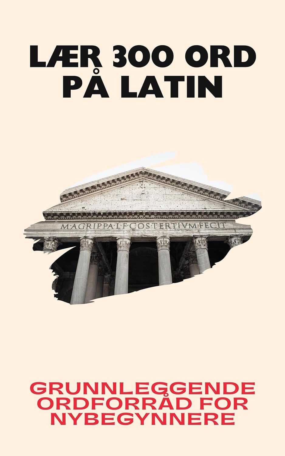 Lær 300 ord på latin: Grunnleggende ordforråd for nybegynnere