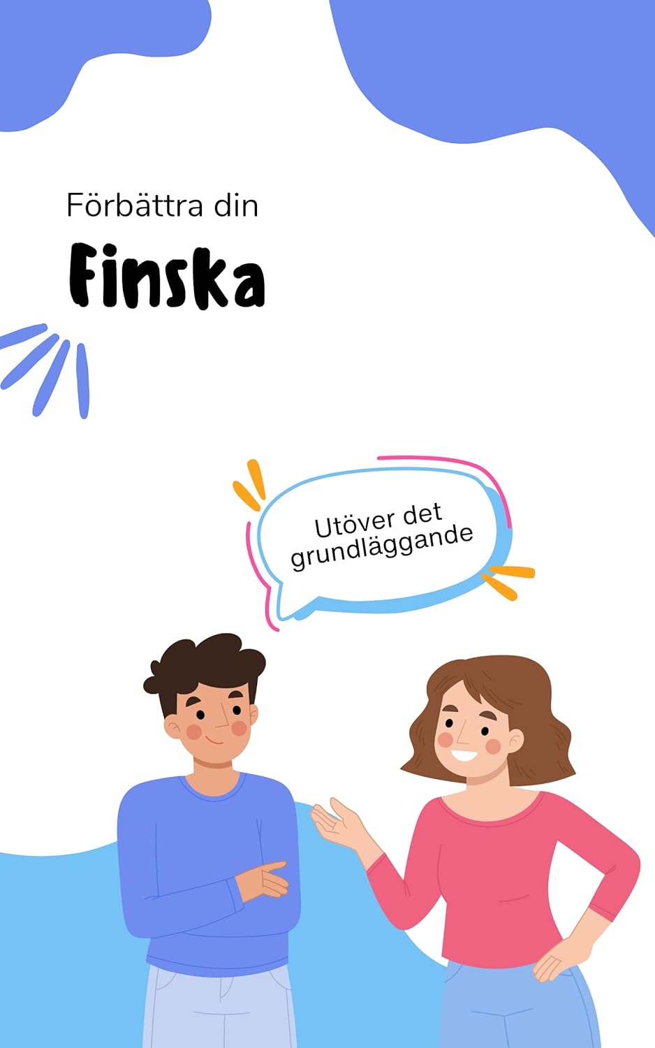 Förbättra din finska: Avancera dina färdigheter till nästa nivå