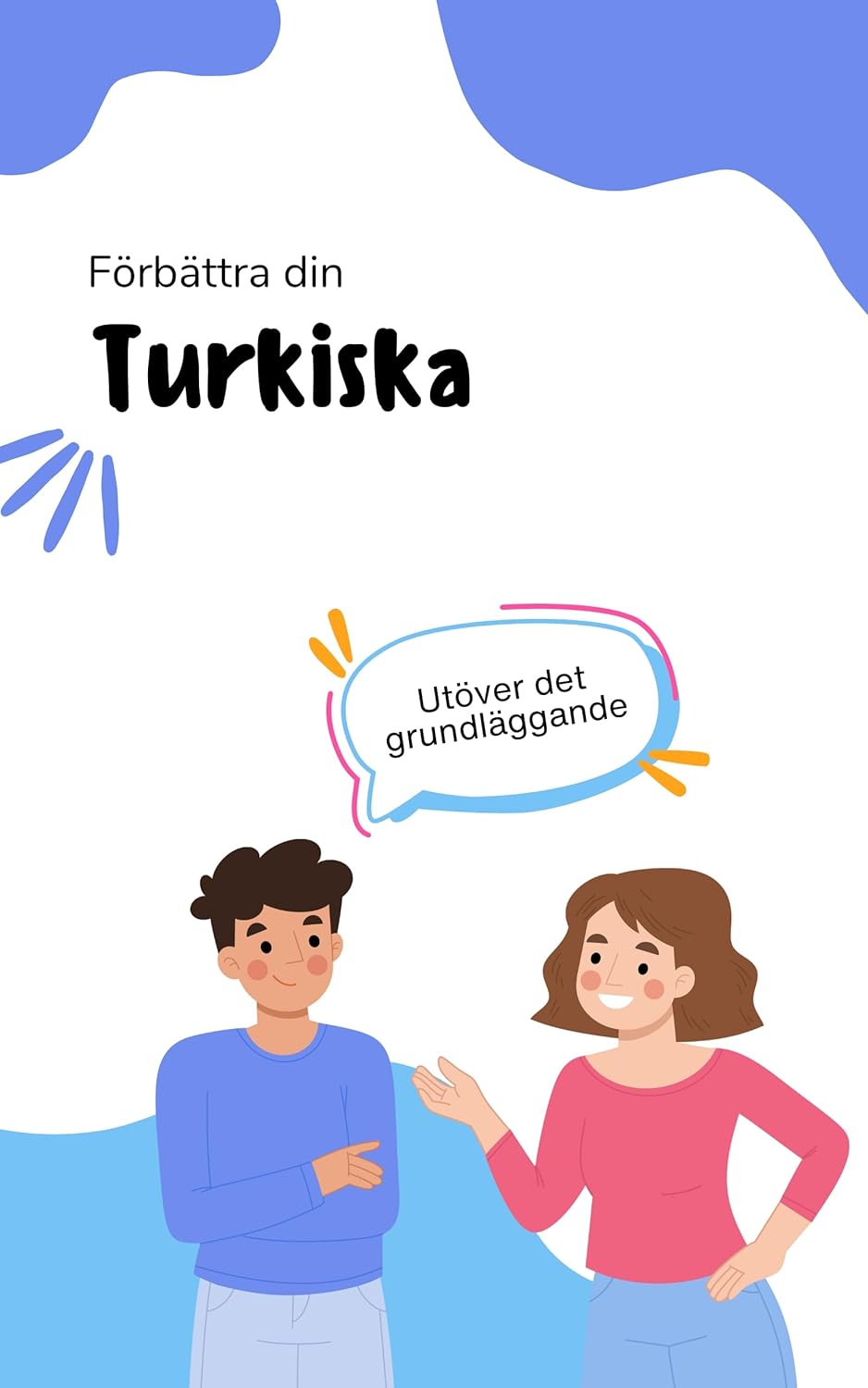 Förbättra din turkiska: Avancera dina färdigheter till nästa nivå
