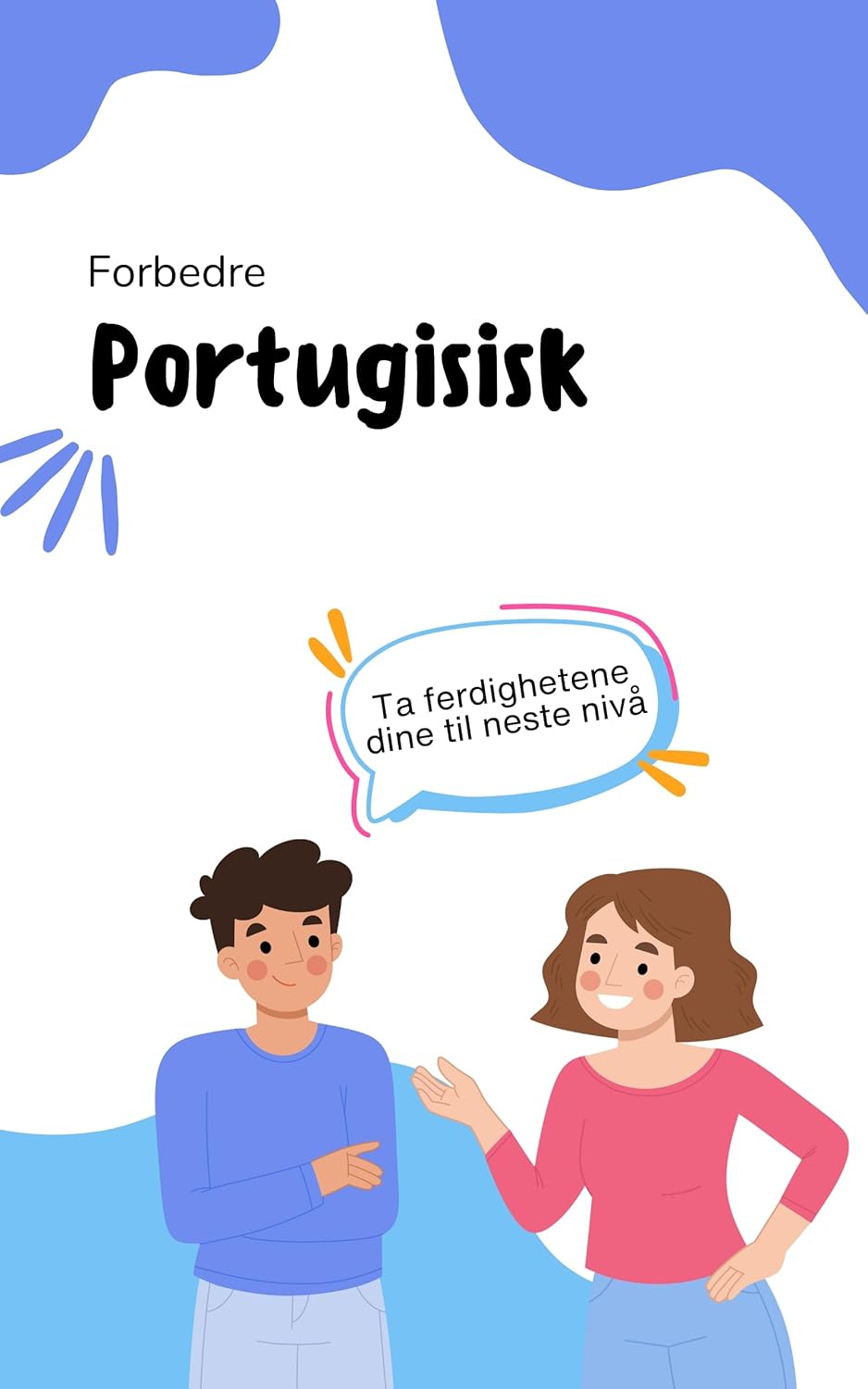 Forbedre portugisisk: Ta ferdighetene dine til neste nivå