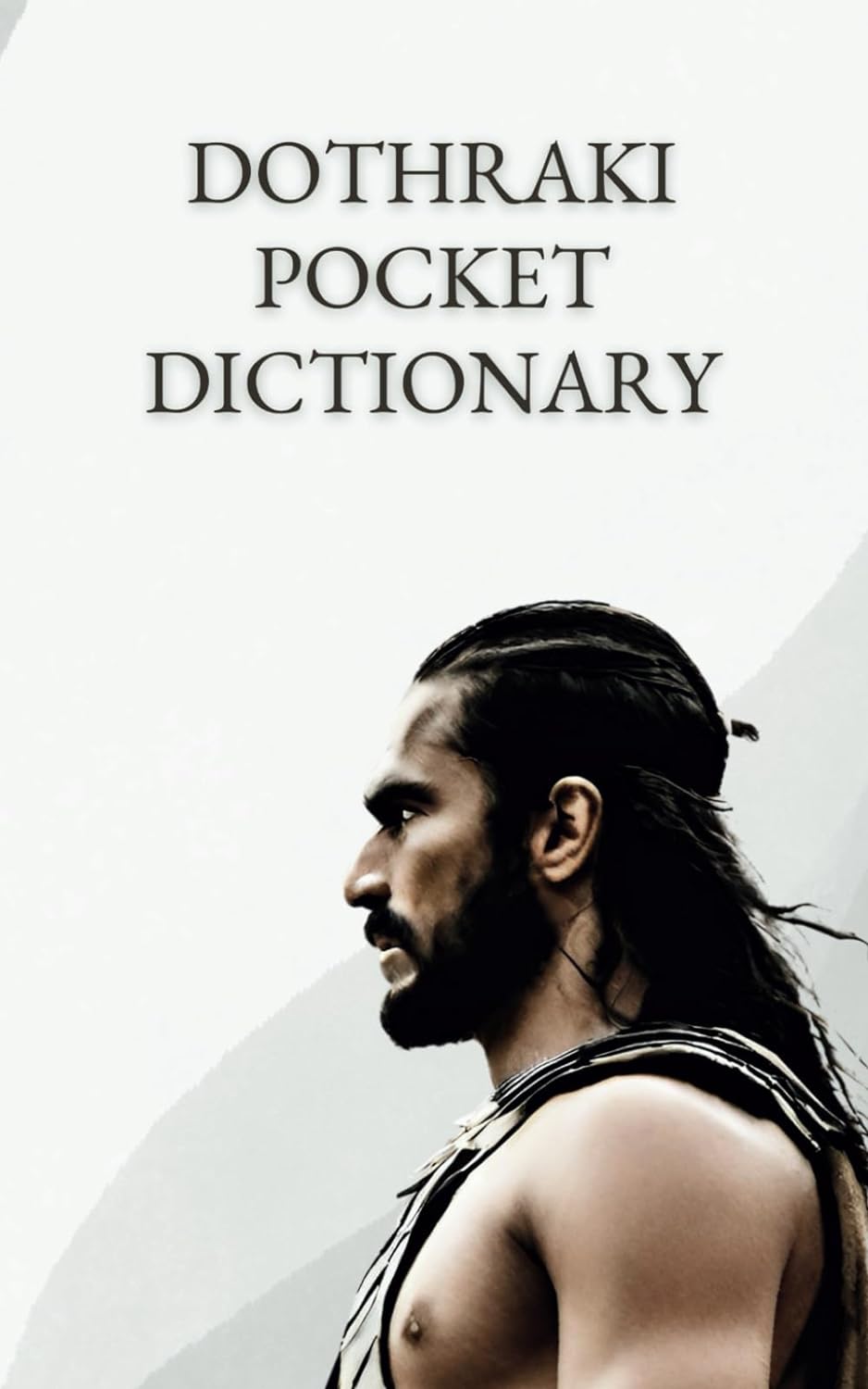 Dothraki Pocket Dictionary: Useful phrases and thousands of words at your fingertips to master the language of the Horse Lords
