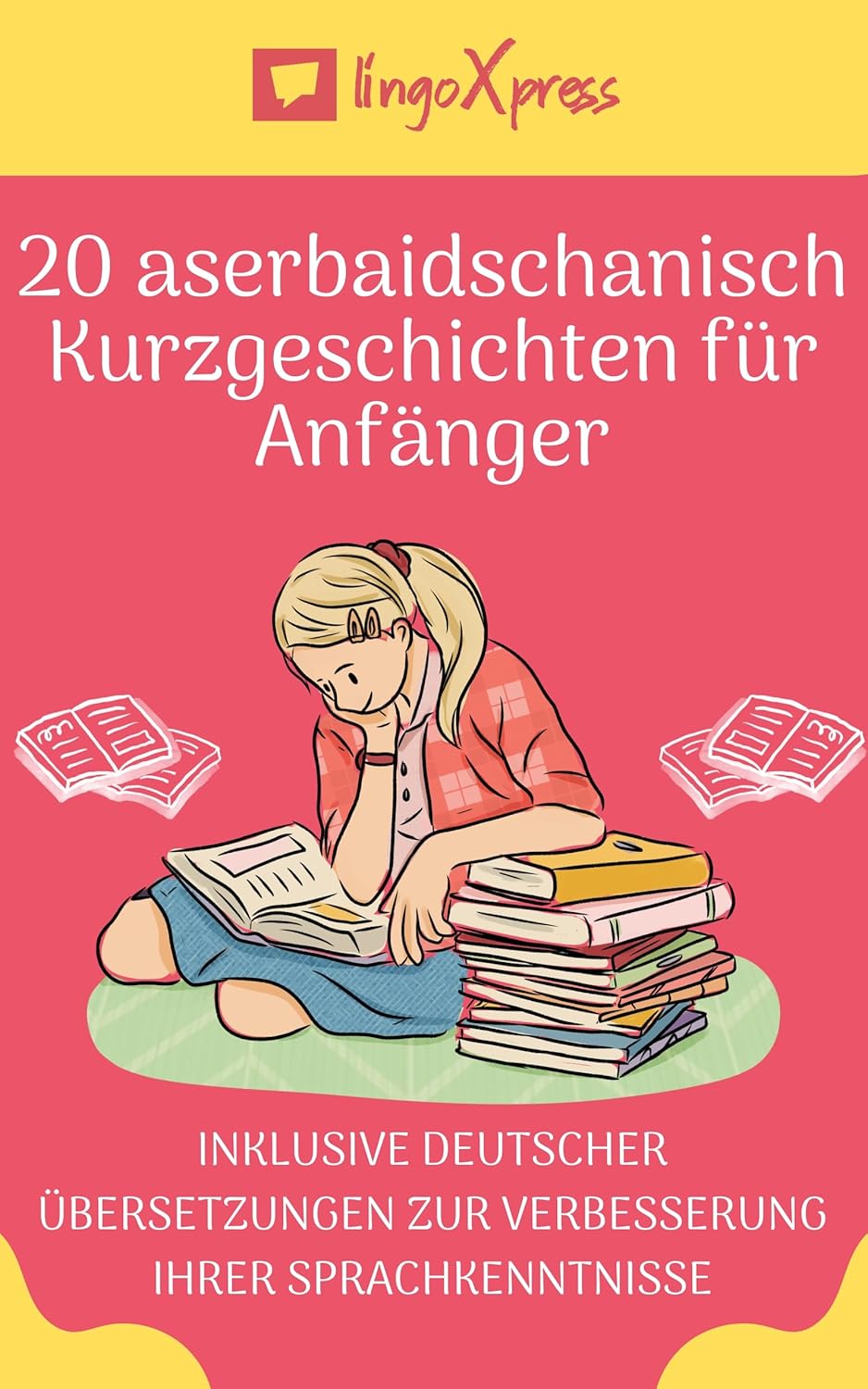 20 aserbaidschanisch Kurzgeschichten für Anfänger: Inklusive deutscher Übersetzungen zur Verbesserung Ihrer Sprachkenntnisse
