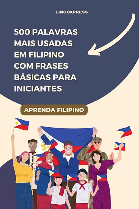 500 Palavras Mais Usadas em Filipino com Frases Básicas para Iniciantes