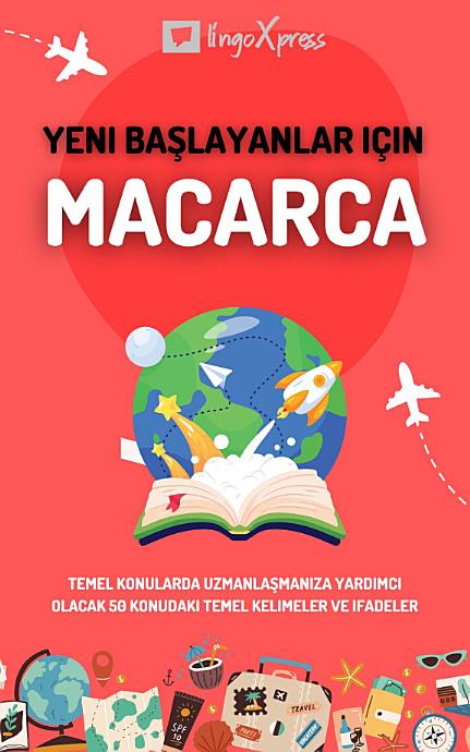 Yeni başlayanlar için Macarca: Temel konularda uzmanlaşmanıza yardımcı olacak 50 konudaki temel kelimeler ve ifadeler