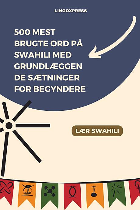 500 Mest Brugte Ord på Swahili Med Grundlæggende Sætninger for Begyndere