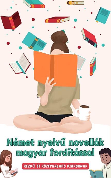 Német nyelvű novellák magyar fordítással: Kezdő és középhaladó diákoknak