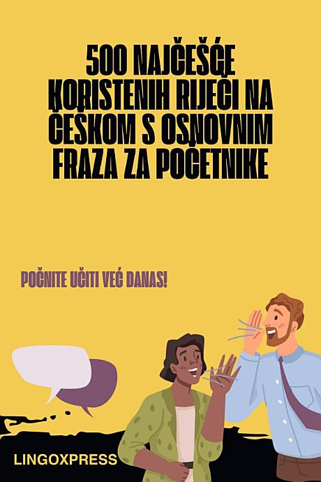 500 Najčešće Koristenih Riječi na Češkom s Osnovnim Fraza za Početnike