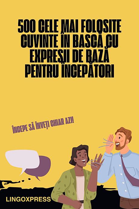 500 Cele Mai Folosite Cuvinte În Bască Cu Expresii de Bază pentru Începători