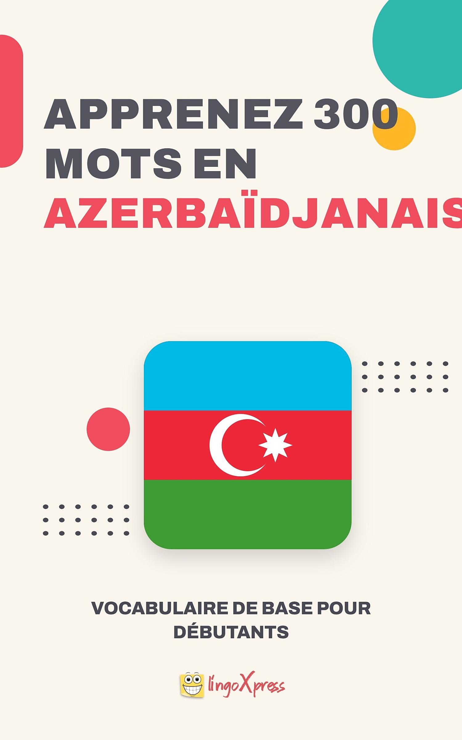 Apprendre 300 mots en azerbaïdjanais
