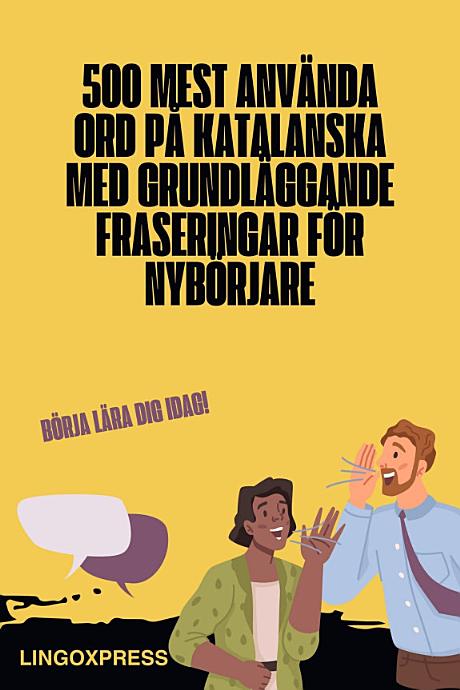 500 Mest Använda Ord på Katalanska med Grundläggande Fraseringar för Nybörjare