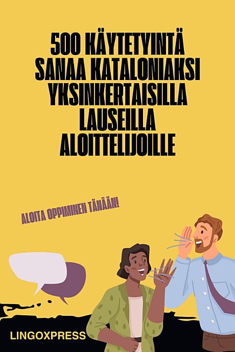 500 Käytetyintä Sanaa Kataloniaksi Yksinkertaisilla Lauseilla Aloittelijoille