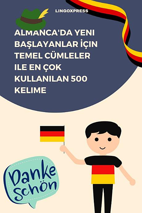 Almanca'da Yeni Başlayanlar İçin Temel Cümleler ile En Çok Kullanılan 500 Kelime