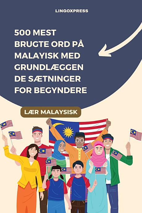 500 Mest Brugte Ord på Malayisk Med Grundlæggende Sætninger for Begyndere
