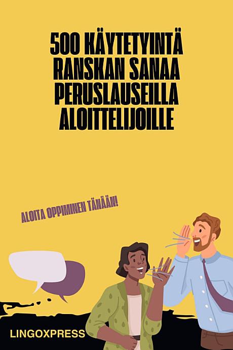 500 Käytetyintä Ranskan Sanaa Peruslauseilla Aloittelijoille