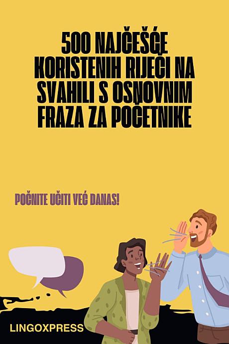 500 Najčešće Koristenih Riječi na Svahili s Osnovnim Fraza za Početnike