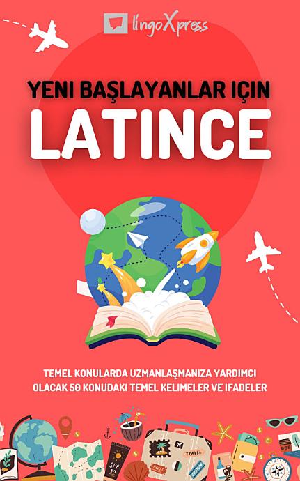 Yeni başlayanlar için Latince: Temel konularda uzmanlaşmanıza yardımcı olacak 50 konudaki temel kelimeler ve ifadeler
