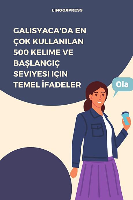 Galisyaca'da En Çok Kullanılan 500 Kelime ve Başlangıç Seviyesi için Temel İfadeler