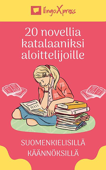 20 novellia katalaaniksi aloittelijoille: Suomenkielisillä käännöksillä