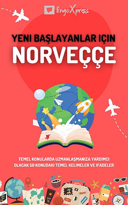Yeni başlayanlar için Norveççe: Temel konularda uzmanlaşmanıza yardımcı olacak 50 konudaki temel kelimeler ve ifadeler