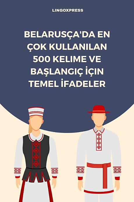 Belarusça'da En Çok Kullanılan 500 Kelime ve Başlangıç İçin Temel İfadeler