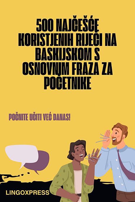 500 Najčešće Koristjenih Riječi na Baskijskom s Osnovnim Fraza za Početnike