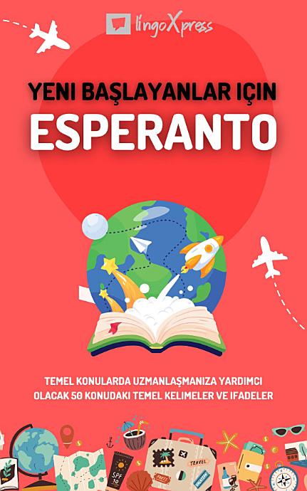 Yeni başlayanlar için Esperanto: Temel konularda uzmanlaşmanıza yardımcı olacak 50 konudaki temel kelimeler ve ifadeler
