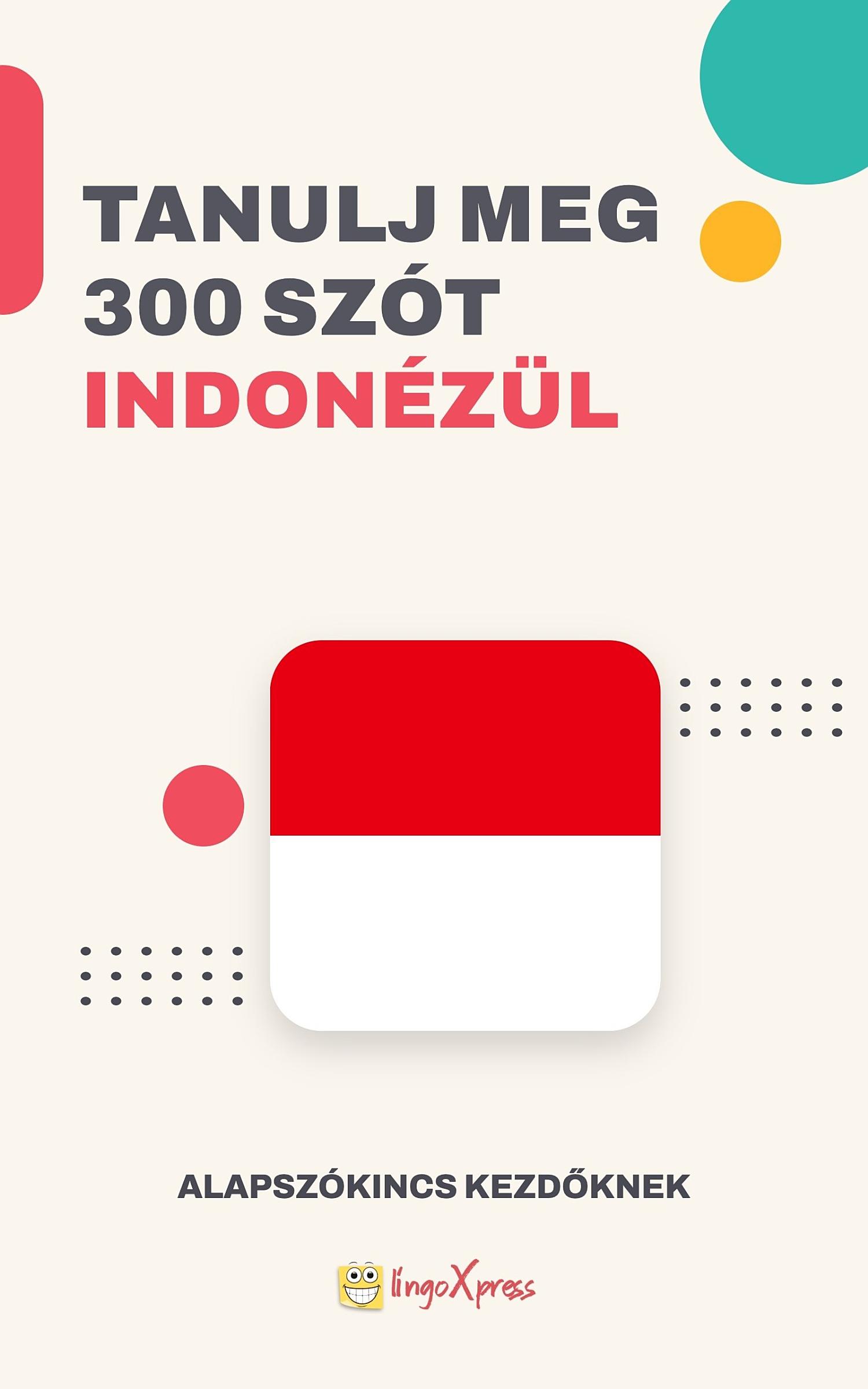 Tanulj 300 szót Indonéz nyelven