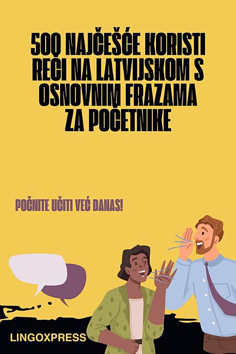 500 Najčešće Koristi Reči na Latvijskom s Osnovnim Frazama za Početnike