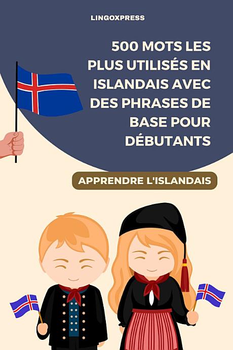 500 Mots les Plus Utilisés en Islandais Avec des Phrases de Base pour Débutants