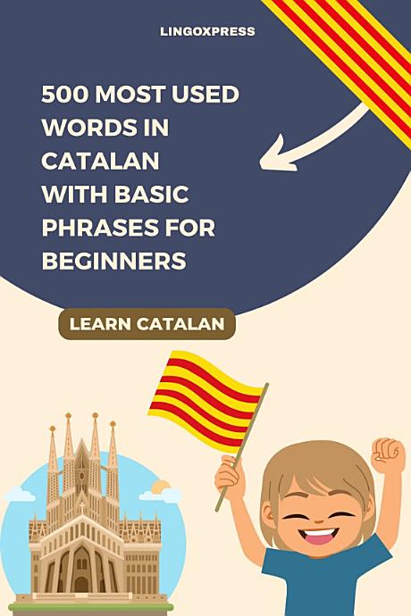 500 Most Used Words in Catalan With Basic Phrases for Beginners