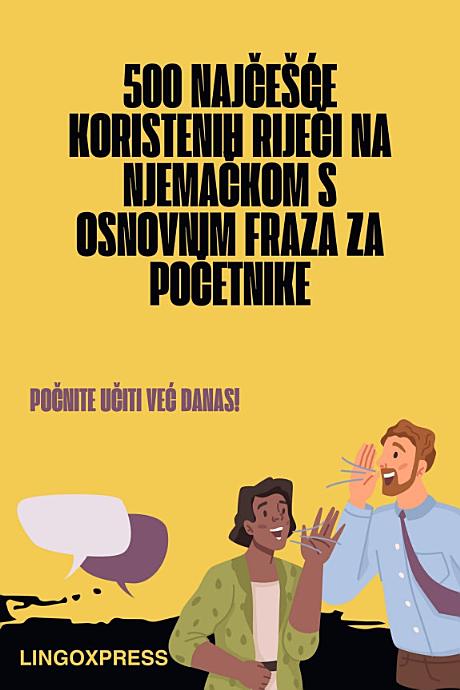 500 Najčešće Koristenih Riječi na Njemačkom s Osnovnim Fraza za Početnike