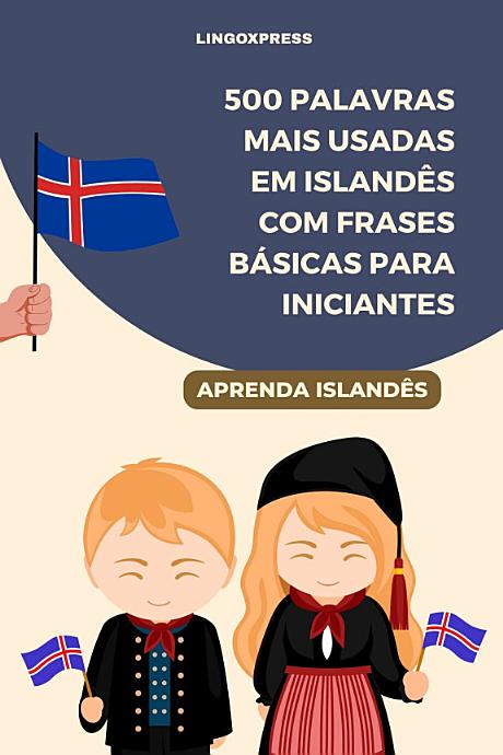 500 Palavras Mais Usadas em Islandês com Frases Básicas para Iniciantes
