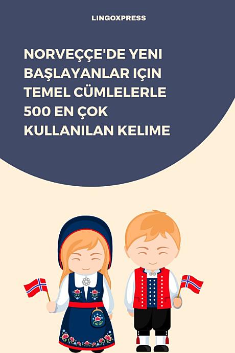 Norveççe'de Yeni Başlayanlar için Temel Cümlelerle 500 En Çok Kullanılan Kelime