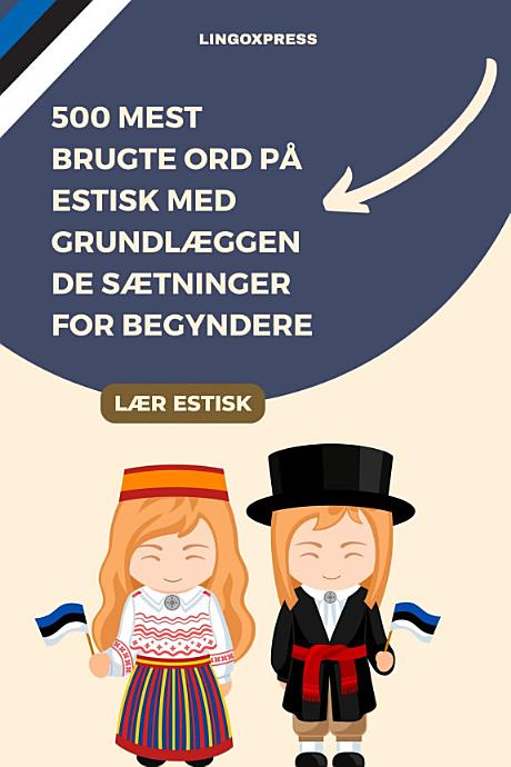 500 Mest Brugte Ord På Estisk Med Grundlæggende Sætninger For Begyndere