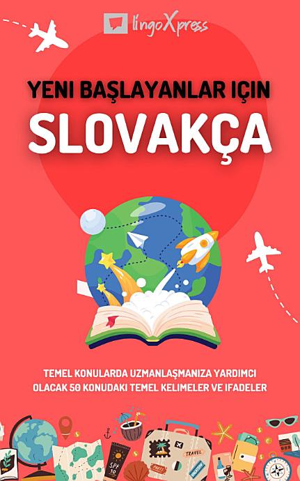 Yeni başlayanlar için Slovakça: Temel konularda uzmanlaşmanıza yardımcı olacak 50 konudaki temel kelimeler ve ifadeler