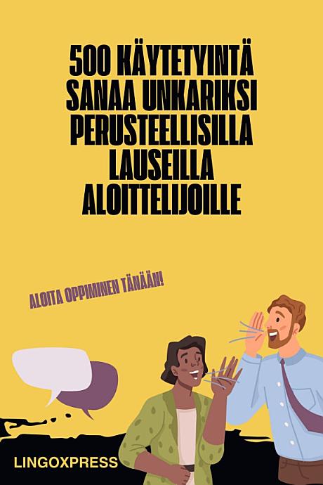 500 Käytetyintä Sanaa Unkariksi Perusteellisilla Lauseilla Aloittelijoille